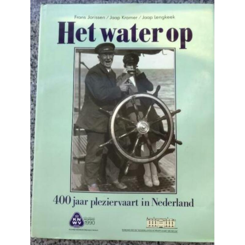 Het water op - 400 jaar pleziervaart in Nederland