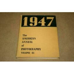 The American Annual of Photography - 1947 !!