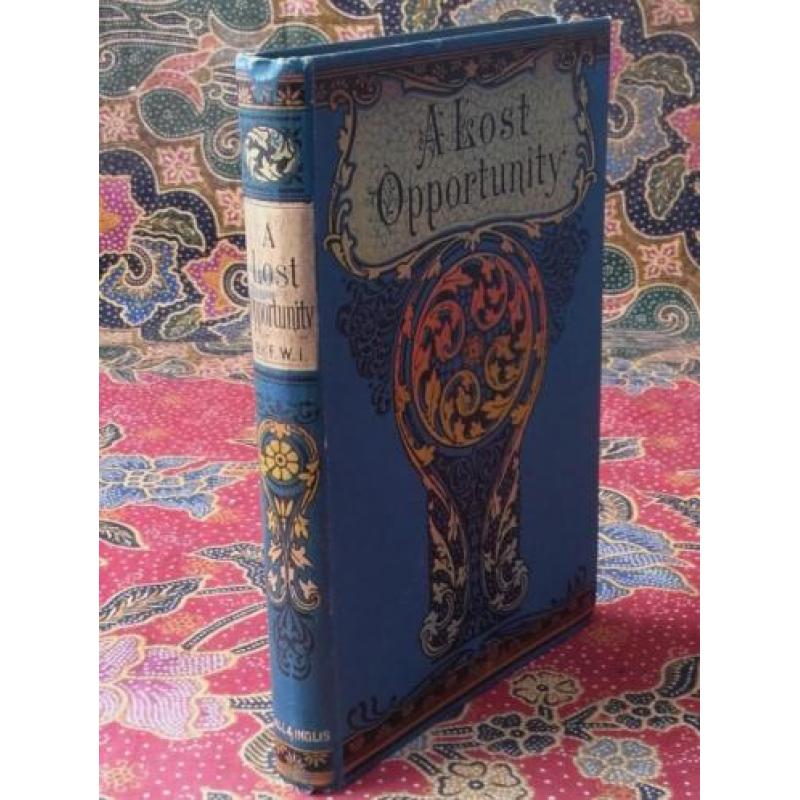 Mooi antiek Engels boek A lost Opporttunity uit 1898.